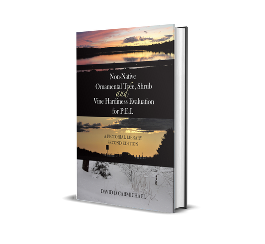 Non-Native Ornamental Tree, Shrub and Vine Hardiness Evaluation for P.E.I.: A Pictorial Library Second Edition