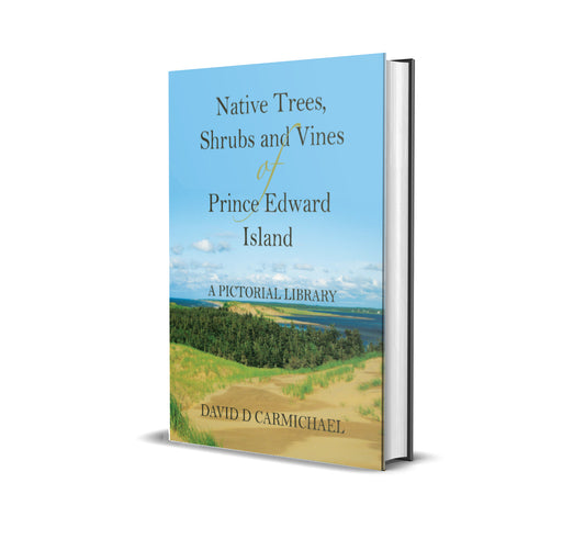 Native Trees, Shrubs and Vines of Prince Edward Island: A Pictorial Library